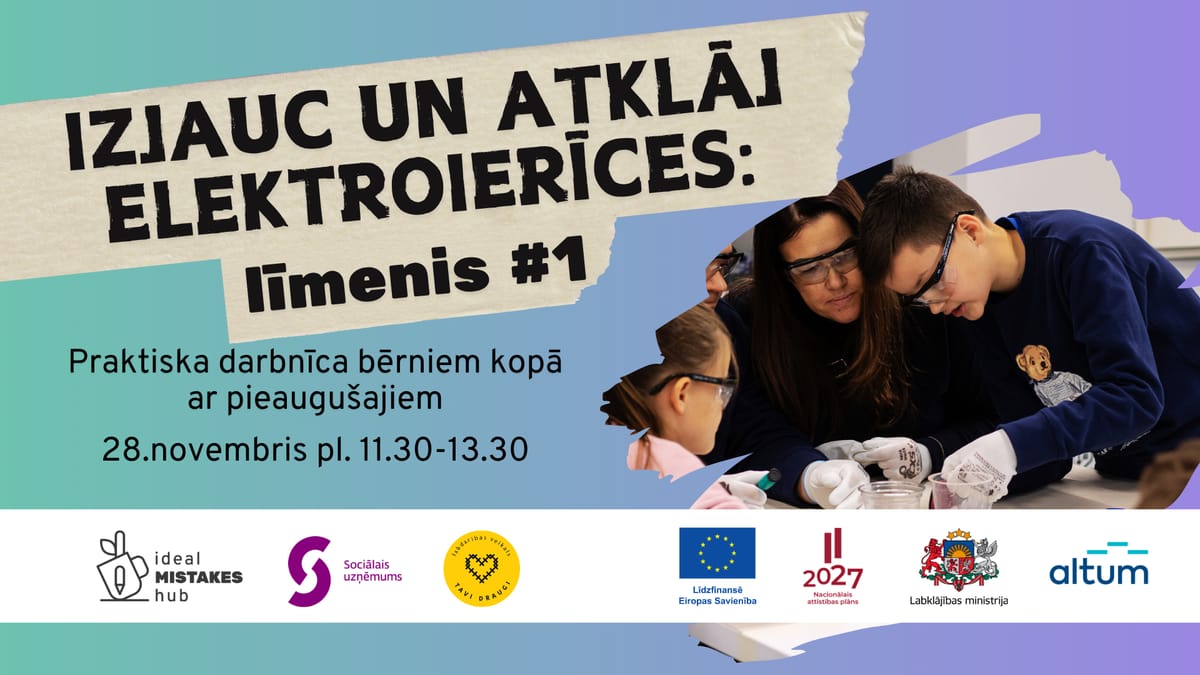 IZJAUC UN ATKLĀJ elektroierīces! Praktiska darbnīca bērniem kopā ar pieaugušajiem