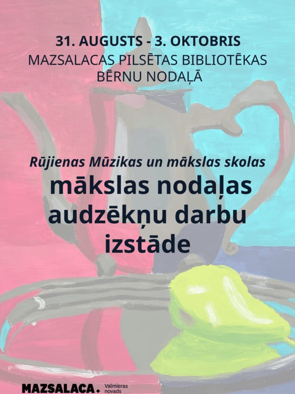 Rūjienas Mūzikas un mākslas skolas mākslas nodaļas audzēkņu darbu izstāde