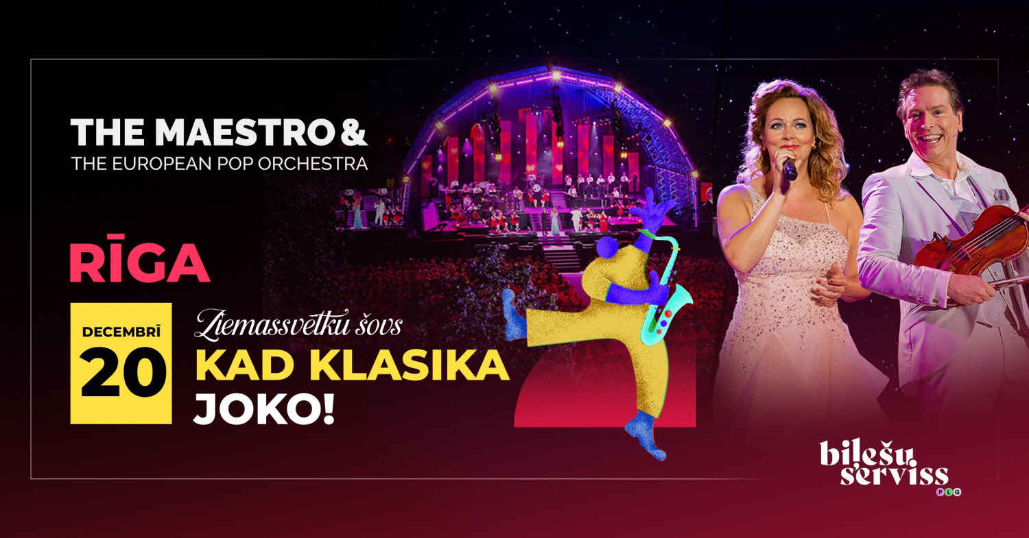 The Maestro & European Pop Orchestra ziemassvētku šovs: 'Kad klasika joko!'