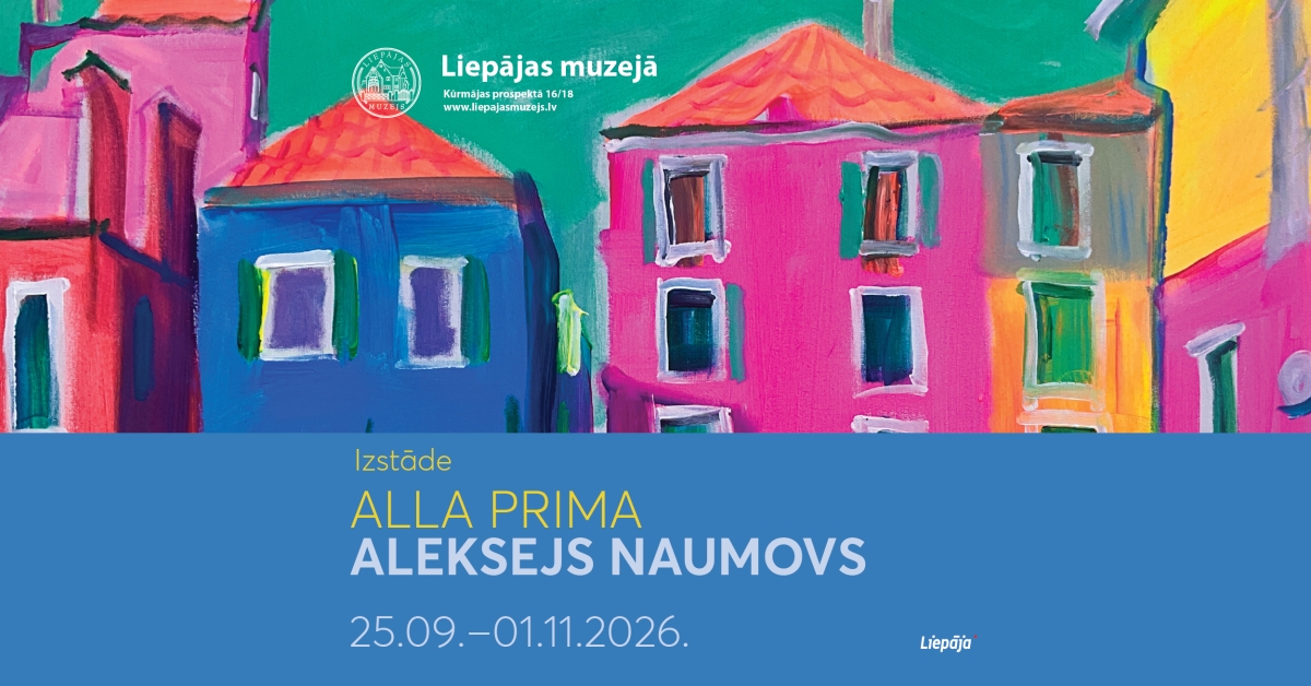 Alekseja Naumova personālizstāde ”ALLA PRIMA” Liepājas muzejā