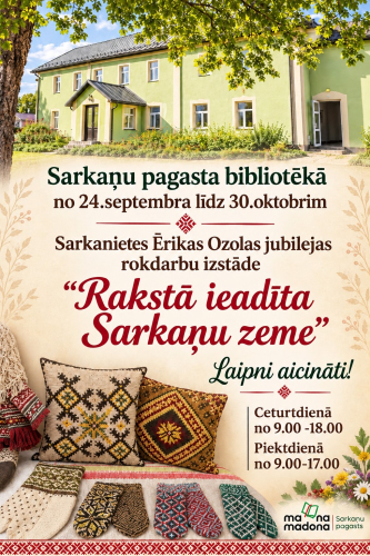 Sarkanietes Ērikas Ozolas jubilejas rokdarbu izstāde “Rakstā ieadīta Sarkaņu zeme”