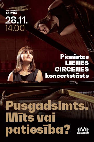 Pianistes Lienes Circenes koncertstāsts “Pusgadsimts. Mīts vai patiesība?”