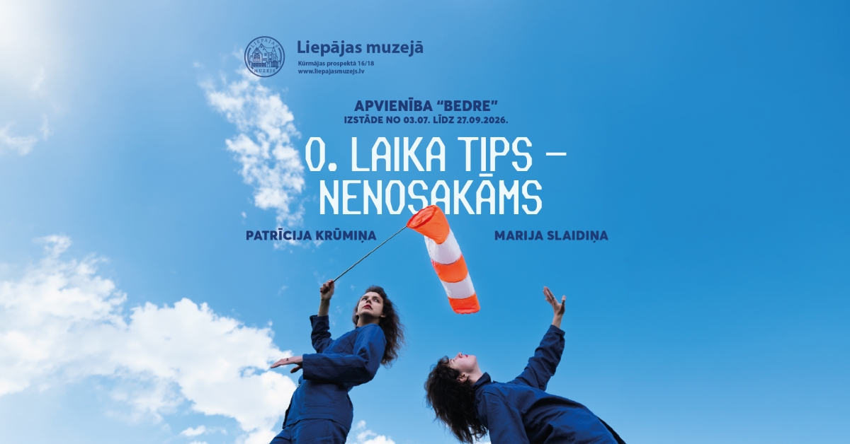 Apvienības “Bedre” izstāde “0. laika tips – nenosakāms”