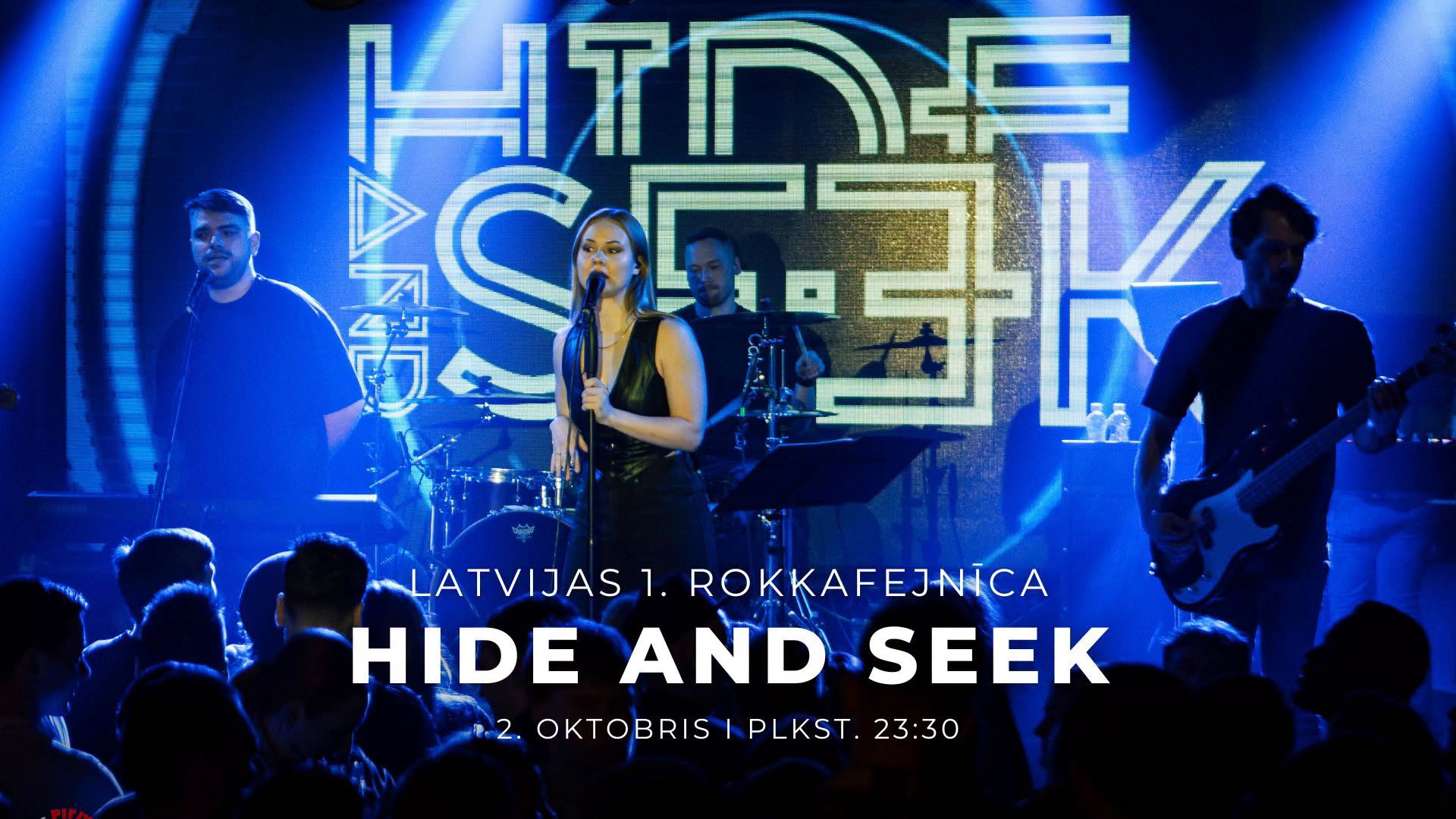 Hide and Seek // Latvijas 1. Rokkafejnīca