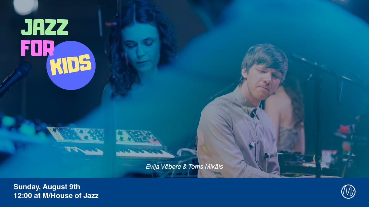 JAZZ FOR KIDS | Evija Vēbere & Toms Mikāls