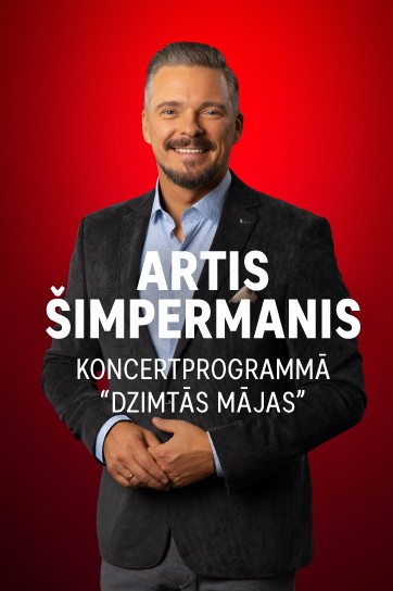 ARTIS ŠIMPERMANIS – koncertprogramma “DZIMTĀS MĀJAS”