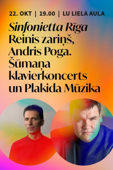 Sinfonietta Rīga, Reinis Zariņš, Andris Poga. Šūmaņa Klavierkoncerts un Plakida mūzika