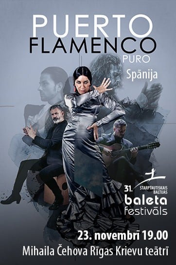 31. SBBF ( Starptautiskais Baltijas baleta festivāls ) / PUERTO FLAMENCO / PURO   ( Spānija )