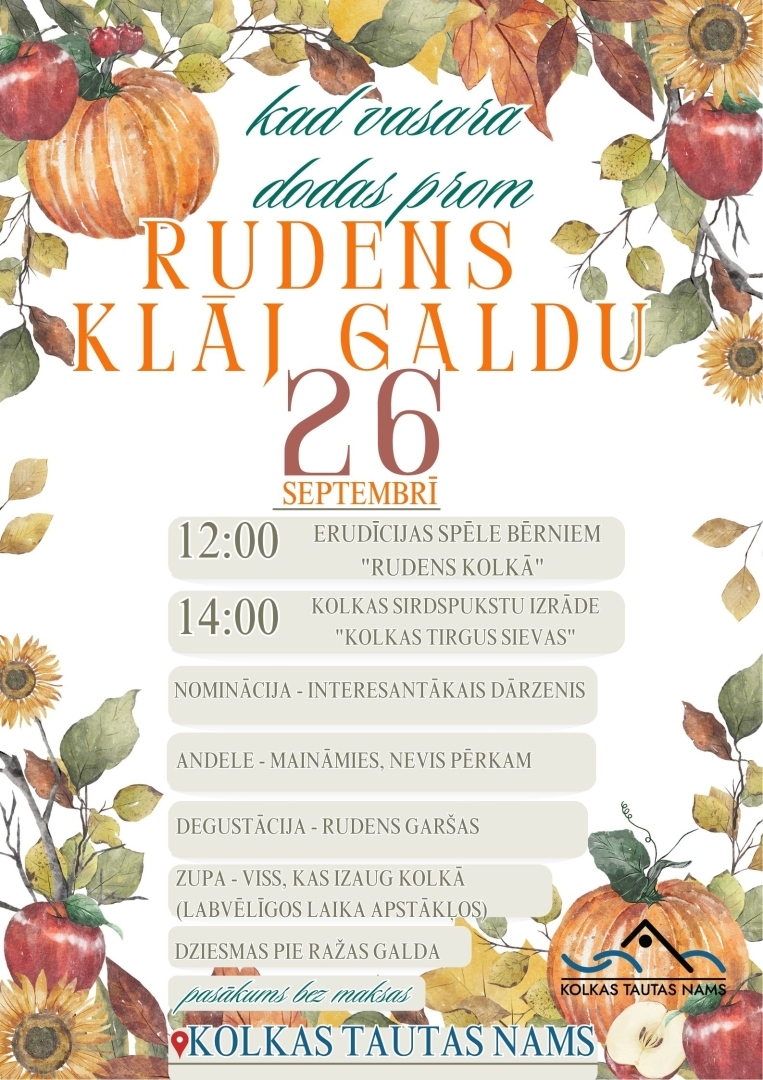 ''Kad vasara dodas prom, rudens klāj galdu''