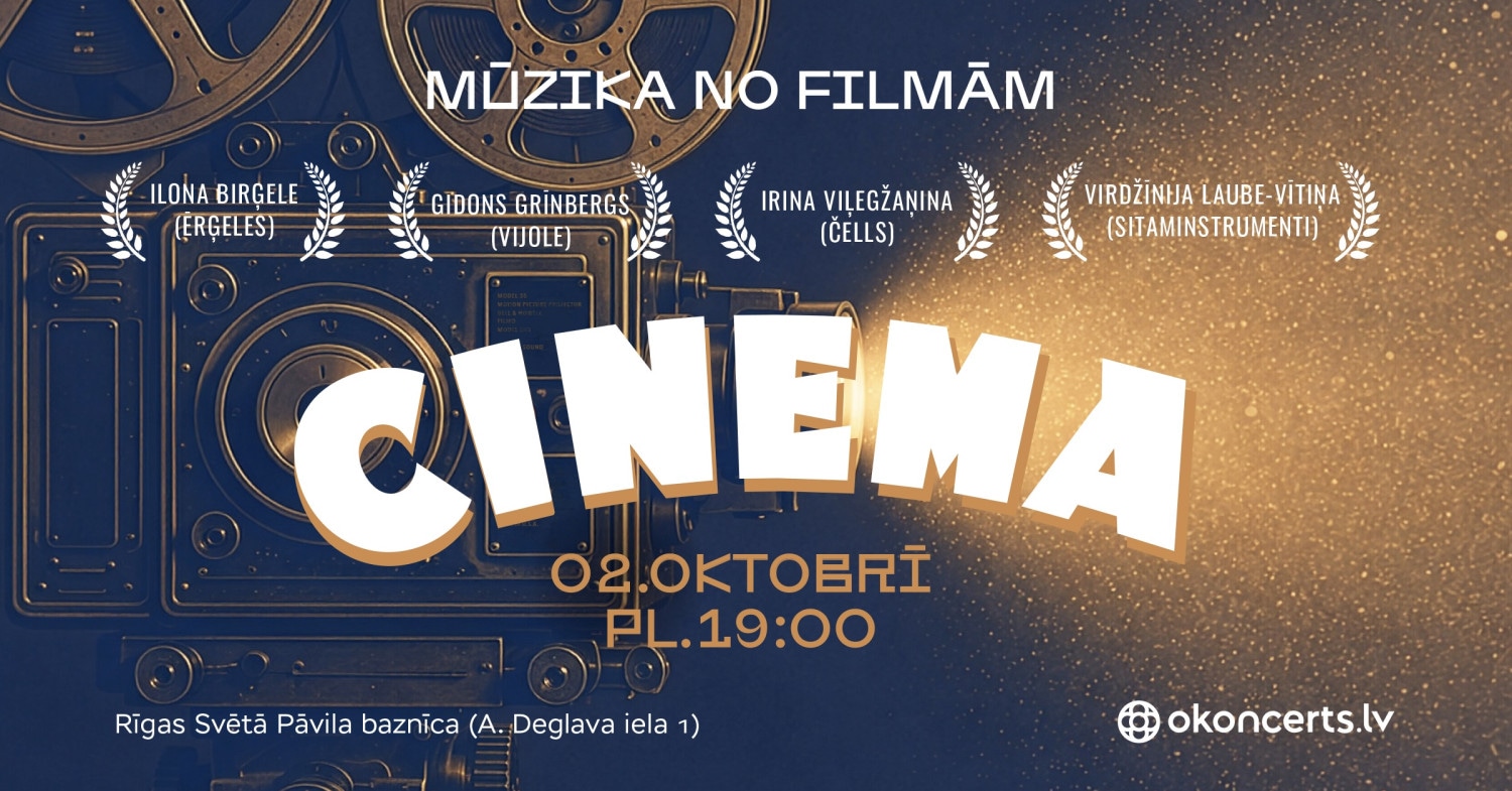 CINEMA – mūzika no filmām |02.10.26 (19.00)