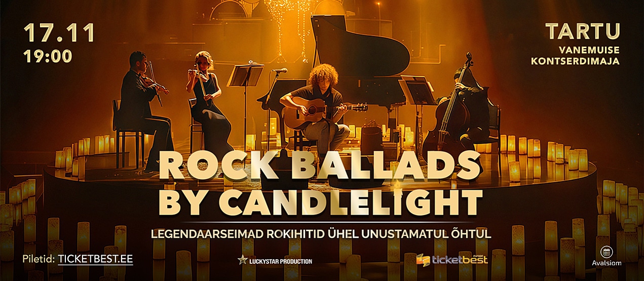 ROCK BALLADS BY CANDLELIGHT. Legendaarseimad rokihitid ühel unustamatul õhtul | Tartu