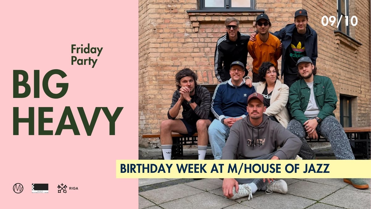 BIG HEAVY | M/House of Jazz Birthday Week
