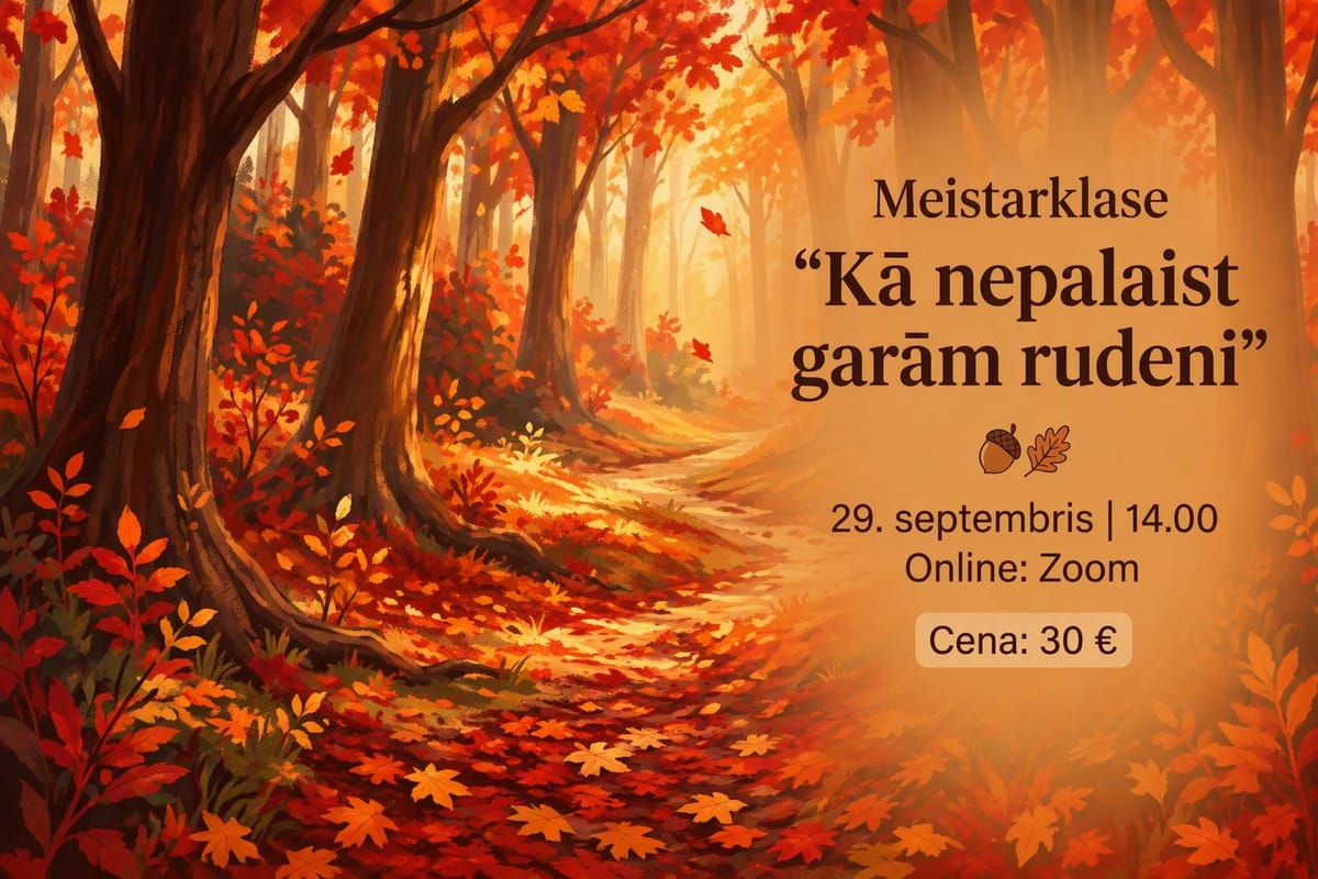 Meistarklase "Kā nepalaist garām rudeni"