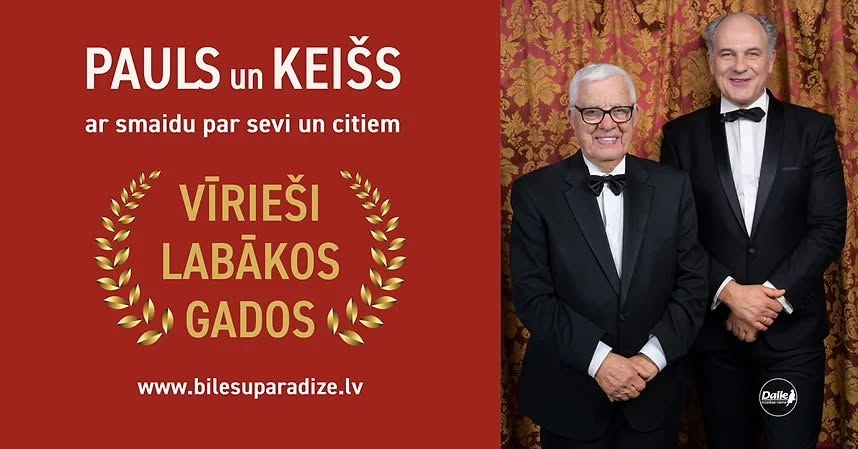 PAULS un KEIŠS. VĪRIEŠI LABĀKOS GADOS. Ar smaidu par sevi un citiem.