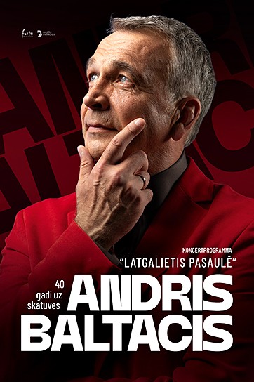 Andris Baltacis / Latgalietis Pasaulē / 40 gadi uz skatuves
