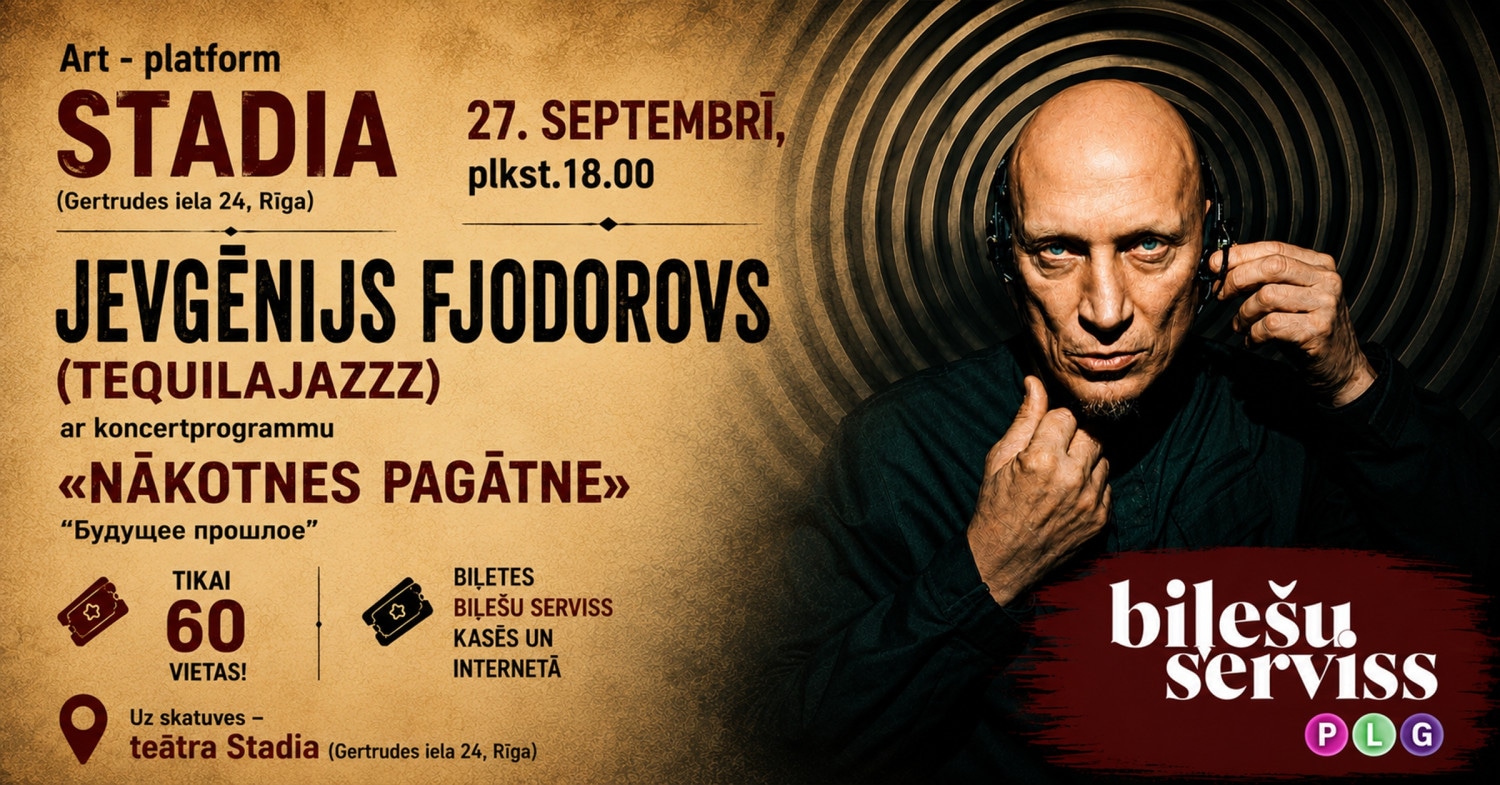 Jevgēņijs Fjodorovs (Tequilajazzz) ar koncertprogrammu "Nākotnes Pagātne"
