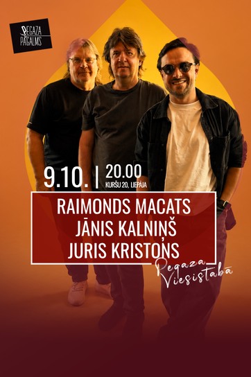 Raimonds MACATS. Jānis KALNIŅŠ. Juris KRISTONS Pegaza Viesistabā