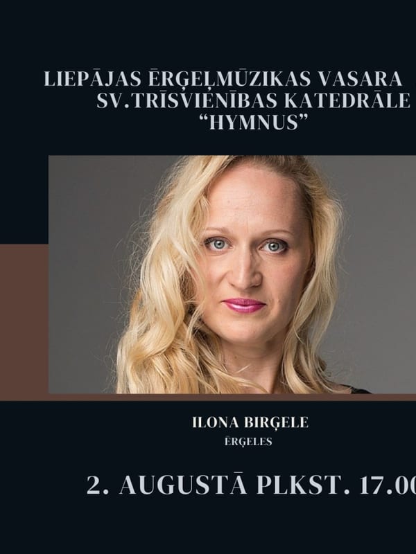 Liepājas ērģeļmūzikas vasara "MŪZIKA DIEVNAMAM" - 6. koncerts