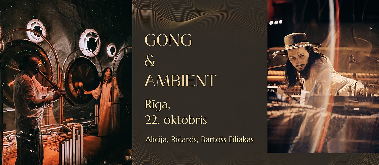 GONG & AMBIENT RĪGA | Alīcija, Ričards un Bartošs Eiliakas