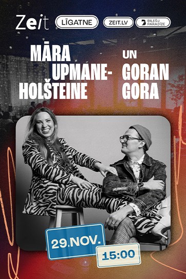 MĀRA UPMANE-HOLŠTEINE un GORAN GORA | Zeit Radošais Kvartāls