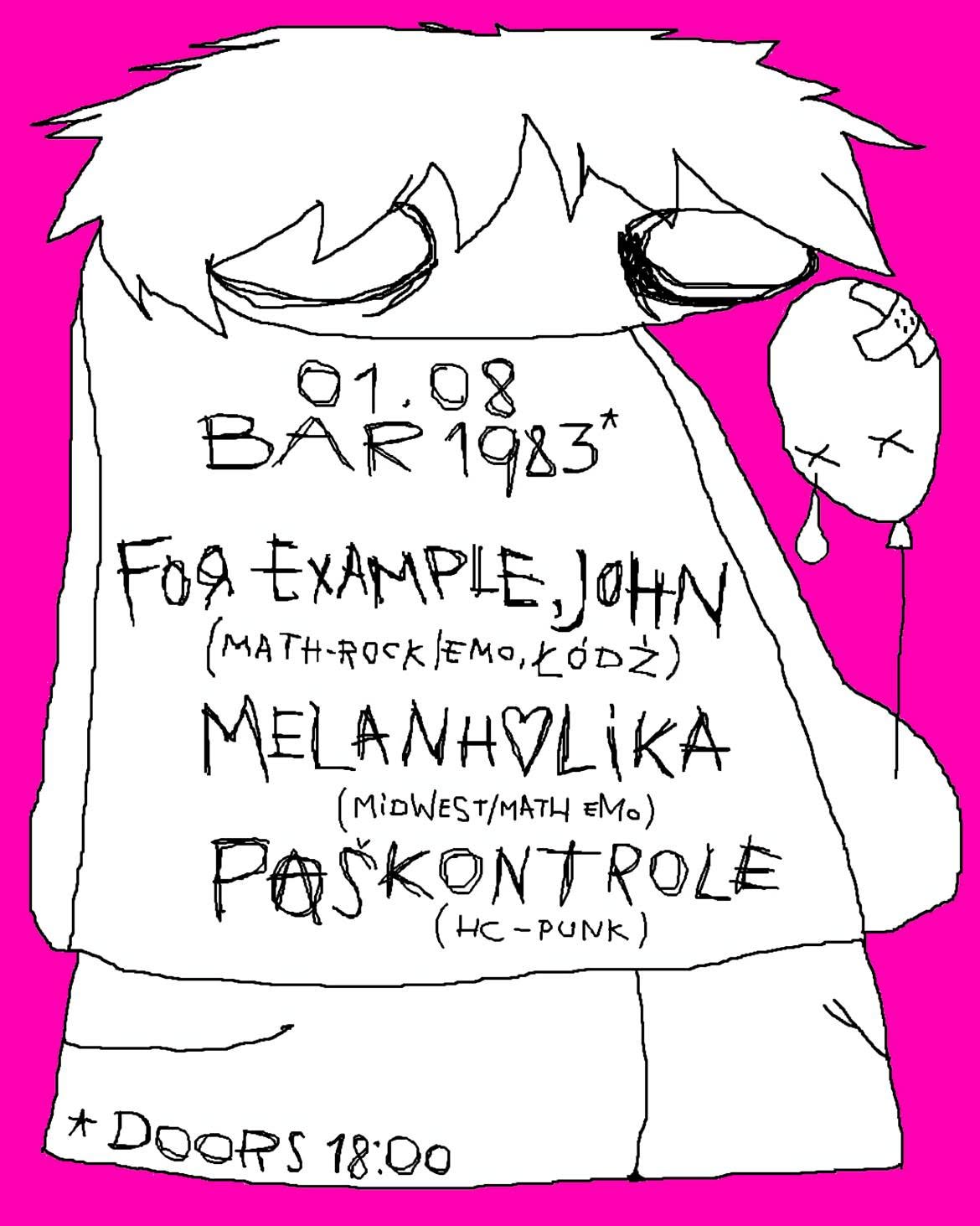 for example John (emo math rock - Poland)+melanholika+Paškontrole @bar1983 - 1/08