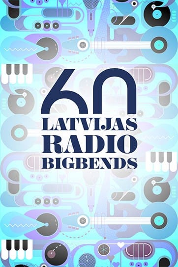 Latvijas Radio bigbenda 60 gadu jubilejas koncerts