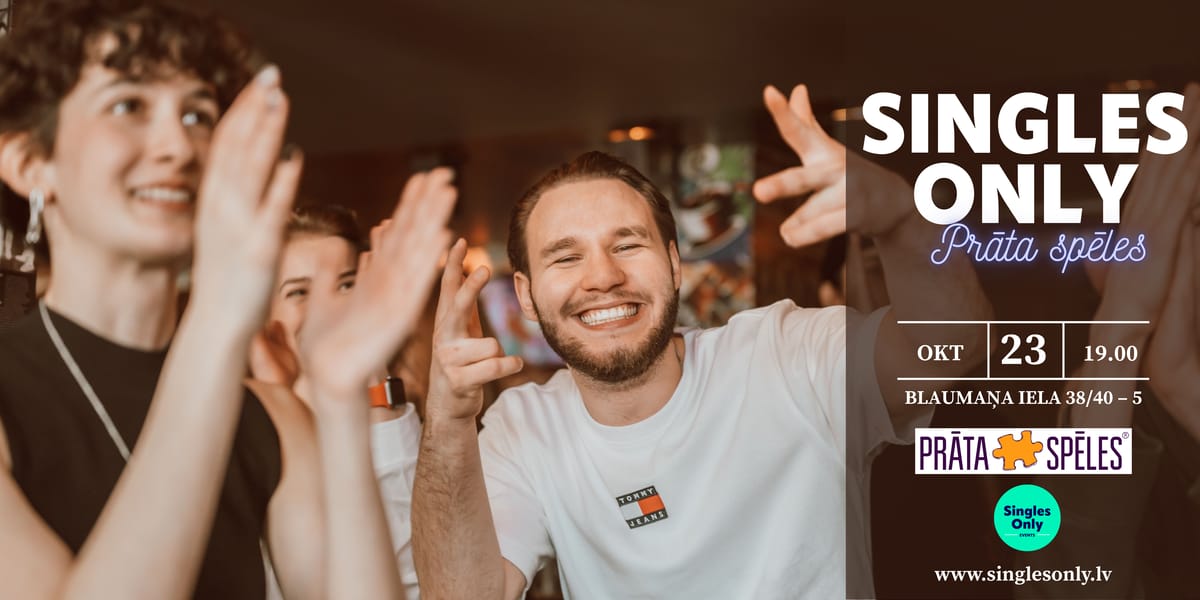Singles Only - Prāta spēles tikai brīvajiem 23. oktobrī