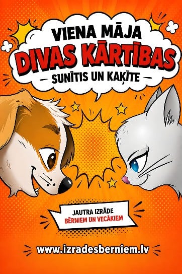 SUNĪTIS UN KAĶĪTE - VIENA MĀJA. DIVAS KĀRTĪBAS komēdija bērniem un vecākiem / TEĀTRIS UN ES