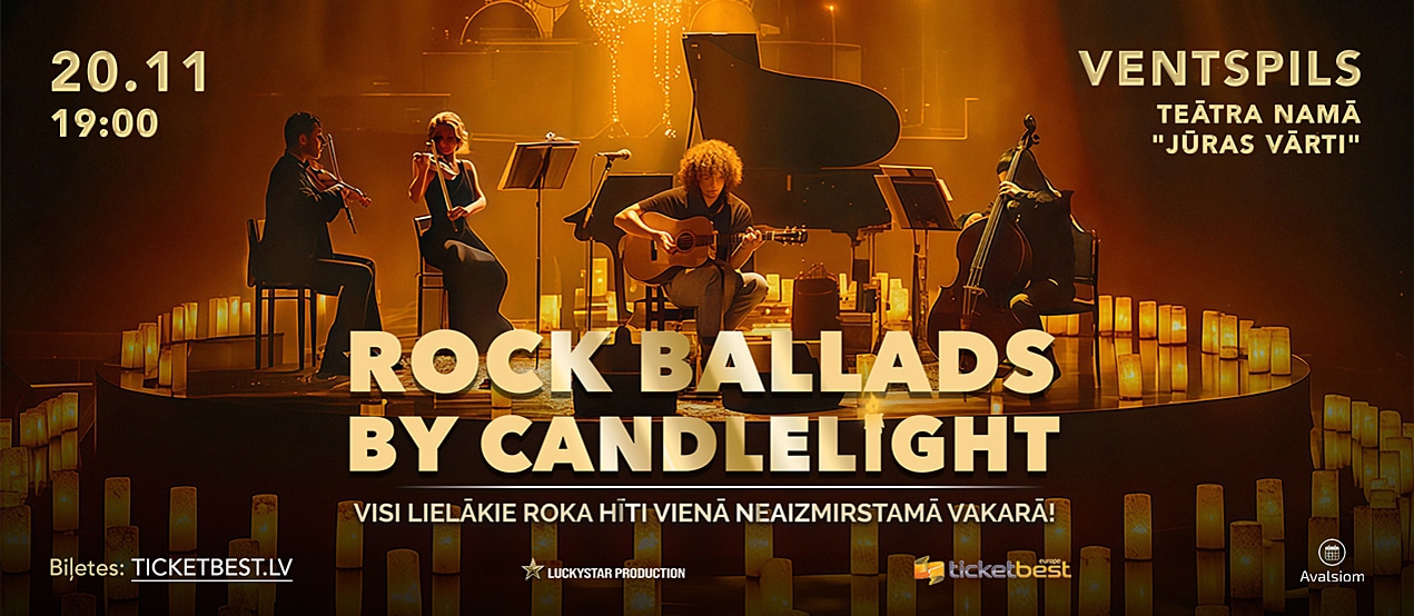 ROCK BALLADS BY CANDLELIGHT. Visi lielākie roka hīti vienā neaizmirstamā vakarā | Ventspils
