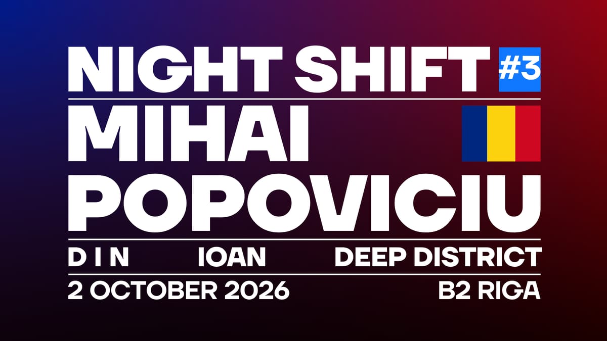Night Shift #3 - Mihai Popoviciu [RO] @ B2 Riga