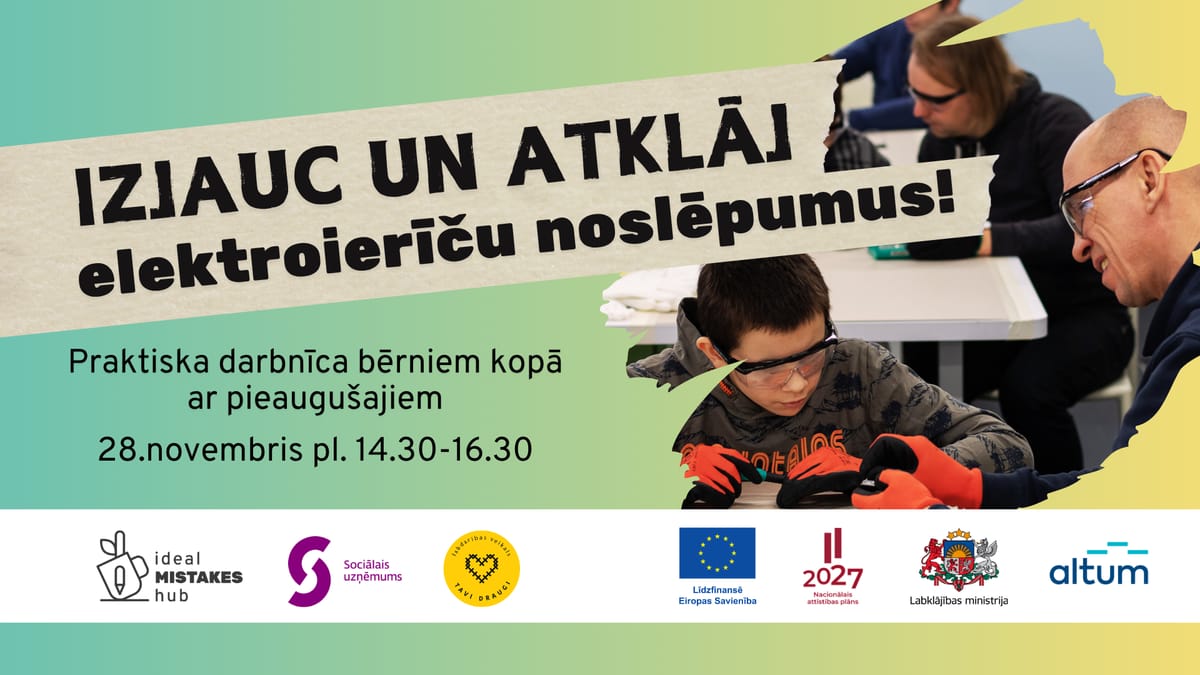 IZJAUC UN ATKLĀJ elektroierīces! Praktiska darbnīca bērniem kopā ar pieaugušajiem