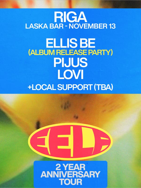 EELF Presents - Riga: Ellis Be (Release Party), Pijus, Lovi