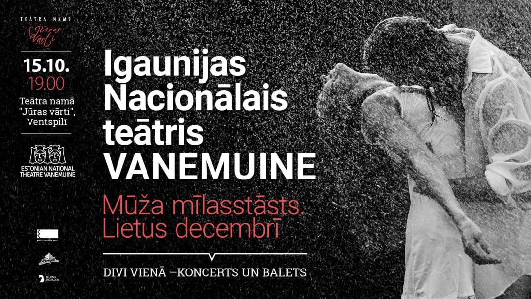 Igaunijas Nacionālā teātra “Vanemuine” baleta viesizrāde “Mūža mīlasstāsts. Lietus decembrī”