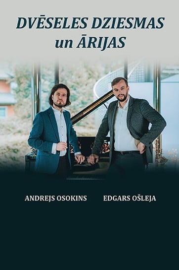 Andrejs Osokins un Edgars Ošleja DVĒSELES DZIESMAS UN ĀRIJAS