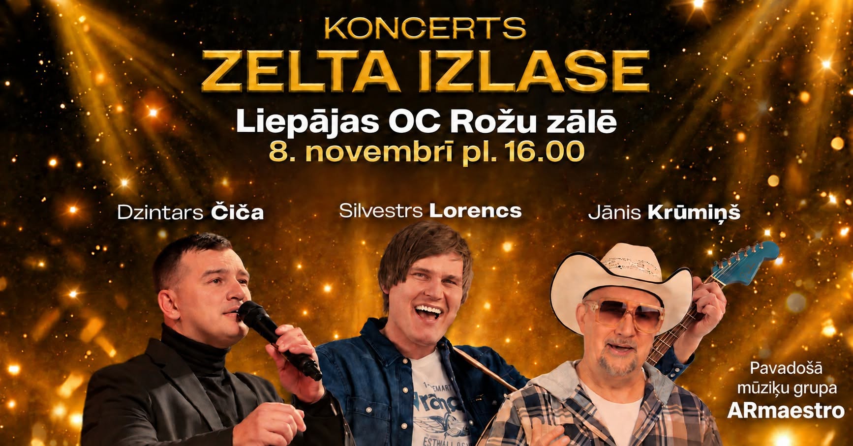 Liepāja, KONCERTS "Zelta izlase"  Dzintars Čīča. Jānis Krūmiņš. SIlvestrs Lorencs
