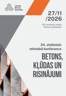 Latvijas Betona savienības 34. zinātniski tehniskā konference “Betons, kļūdas un risinājumi”