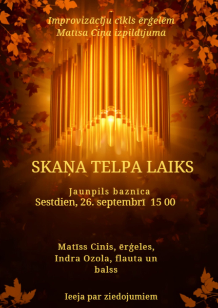 Improvizāciju cikls ērģelēm "SKAŅA TELPA LAIKS"