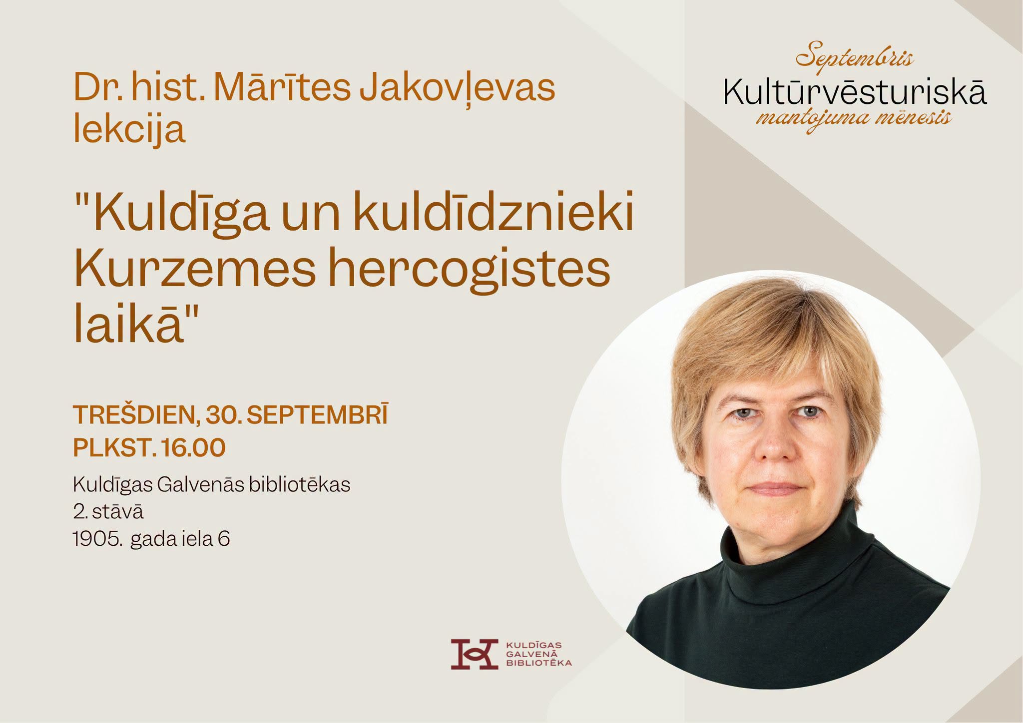 Dr. hist. Mārītes Jakovļevas lekcija “Kuldīga un kuldīdznieki kurzemes hercogistes laikā”