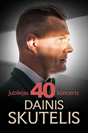 Dainis Skutelis/ Jubilejas koncerts/ 40