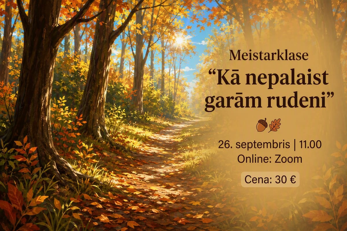 Meistarklase "Kā nepalaist garām rudeni"