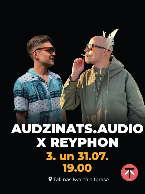 AUDZINATS. AUDIO x REYPHON | Tallinas Kvartāla terase