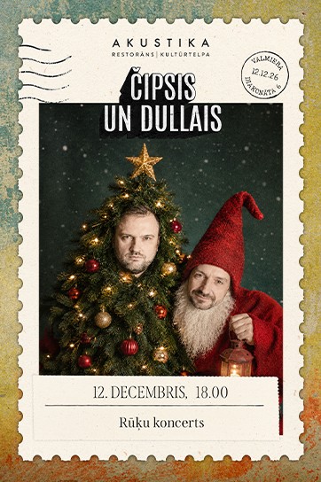 ČIPSIS UN DULLAIS | RŪĶU KONCERTS | kultūrtelpā AKUSTIKA, Valmierā