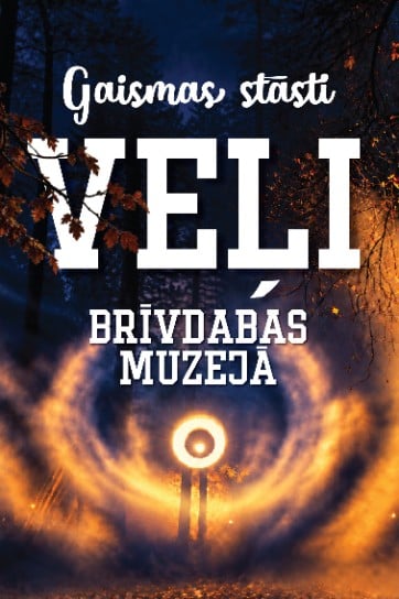 rudens gaismu taka "Gaismas stāsti. VEĻI." Brīvdabas muzejā
