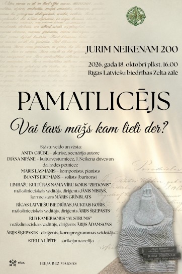 Jurim Neikenam 200 “Pamatlicējs. Vai tavs mūžs kam lieti der?”